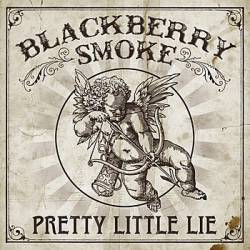 Blackberry Smoke : Pretty Little Lie